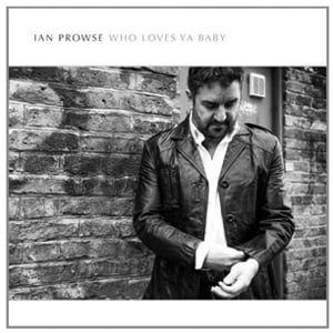 Ian-Prowse-Who-Loves-Ya-Baby