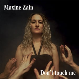 Maxine-Zain-Dont-Touch-Me