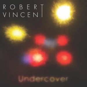 Robert-Vincent-Undercover